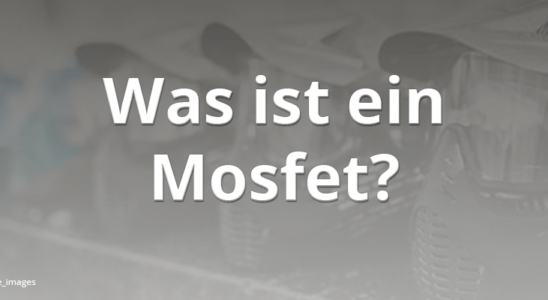 Beitragsbild Was ist ein Mosfet