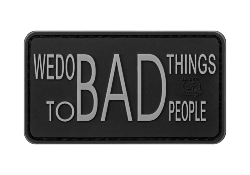 JTG We do bad Things Rubber Patch - SWAT